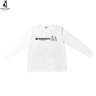 soccer junky サッカージャンキー ロングスリーブTEE BROMANCE 25AW sj25e13